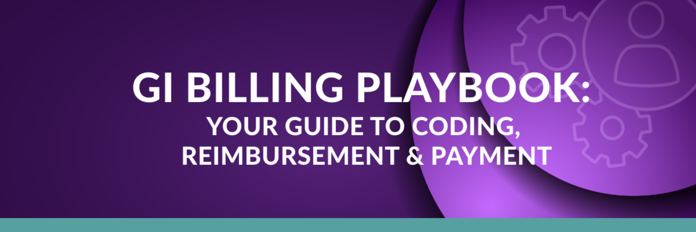 GI Billing Playbook: Your Guide To Coding Reimbursement & Payment