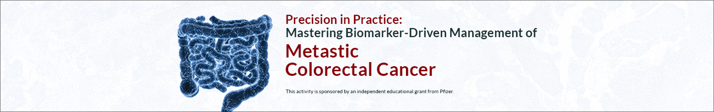 Precision in Practice: Mastering Biomarker-Driven Management of Metastic Colorectal Cancer.